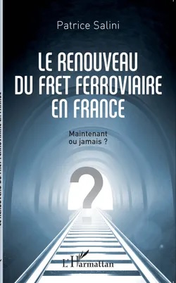 Le renouveau du fret ferroviaire en France